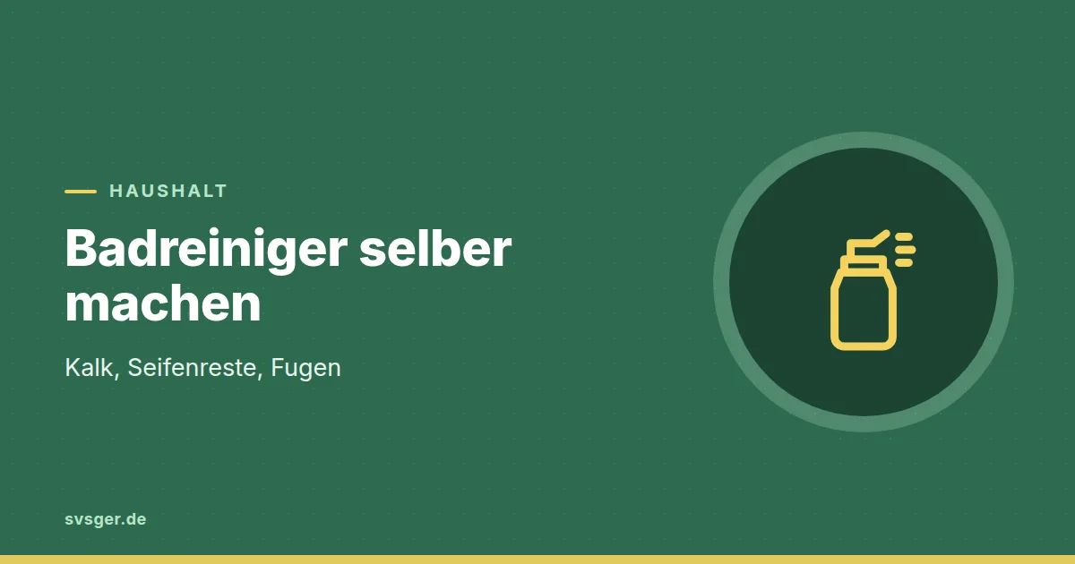 Grafik zum Beitrag: Badreiniger selber machen: Kalk, Seifenreste, Fugen