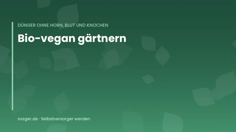 Titelgrafik von svsger.de: Bio-vegan gärtnern – Dünger ohne Horn, Blut und Knochen