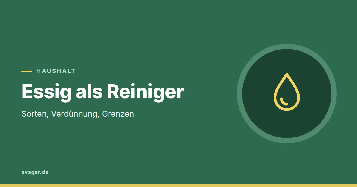 Grafik zum Beitrag: Essig als Reiniger: Sorten, Verdünnung, Grenzen