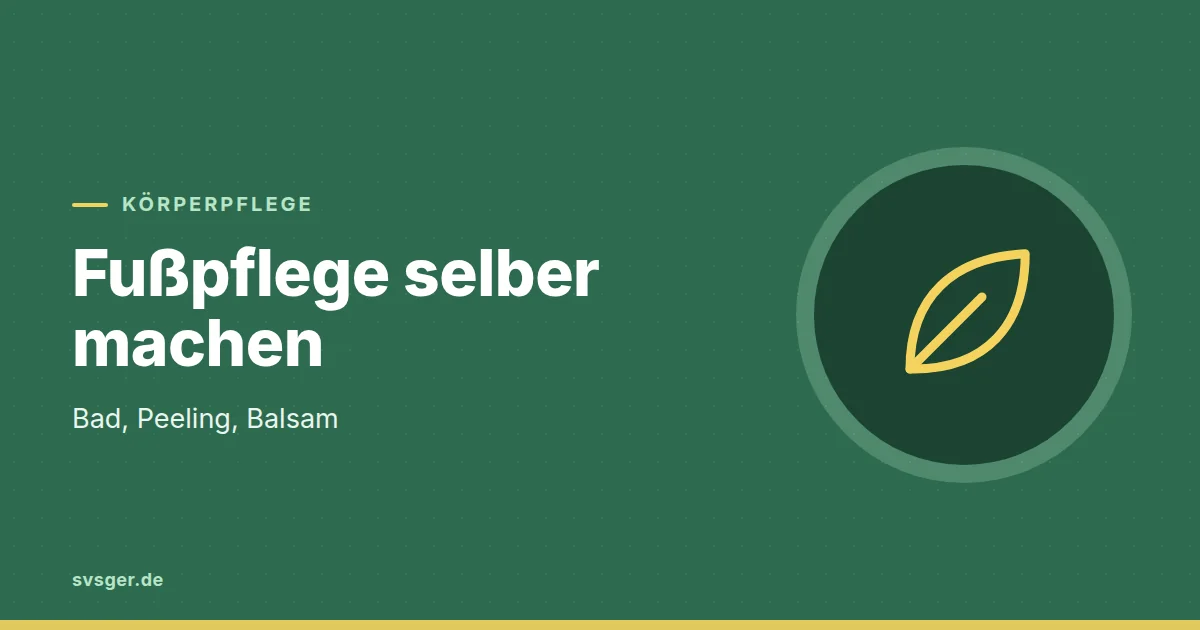 Grafik zum Beitrag: Fußpflege selber machen: Bad, Peeling, Balsam
