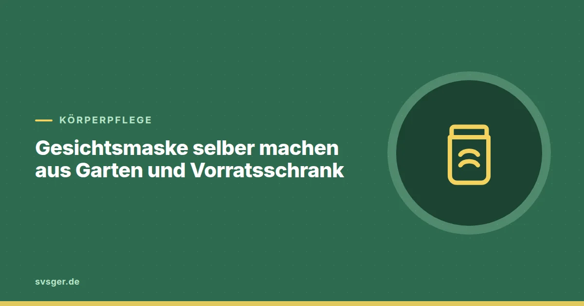 Grafik zum Beitrag: Gesichtsmaske selber machen aus Garten und Vorratsschrank