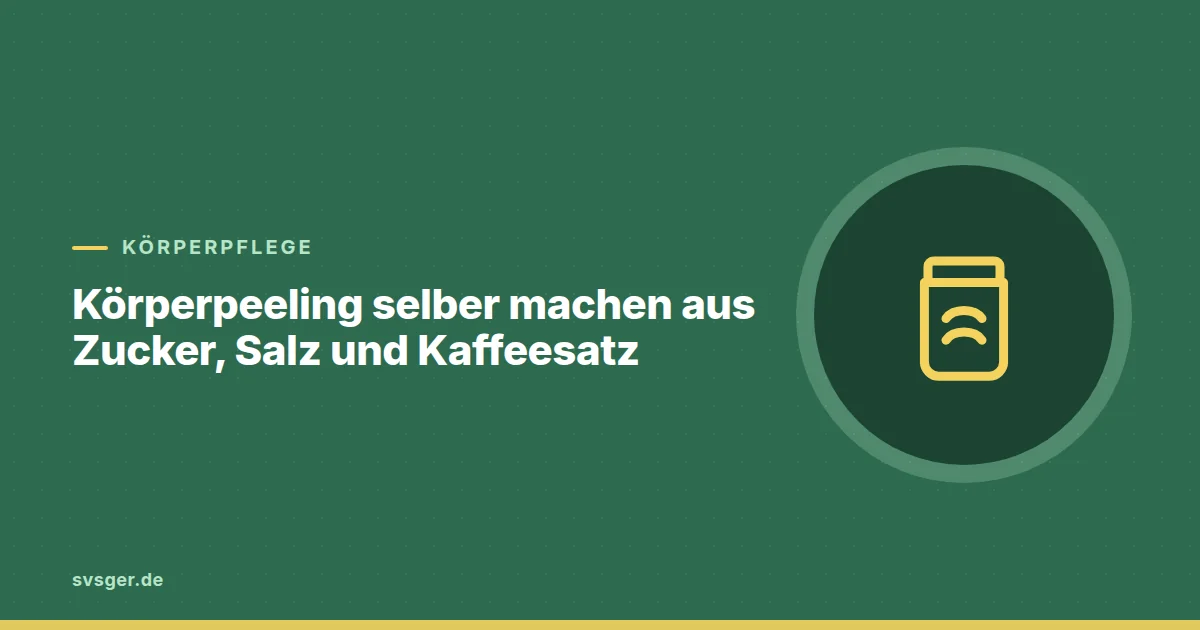 Grafik zum Beitrag: Körperpeeling selber machen aus Zucker, Salz und Kaffeesatz