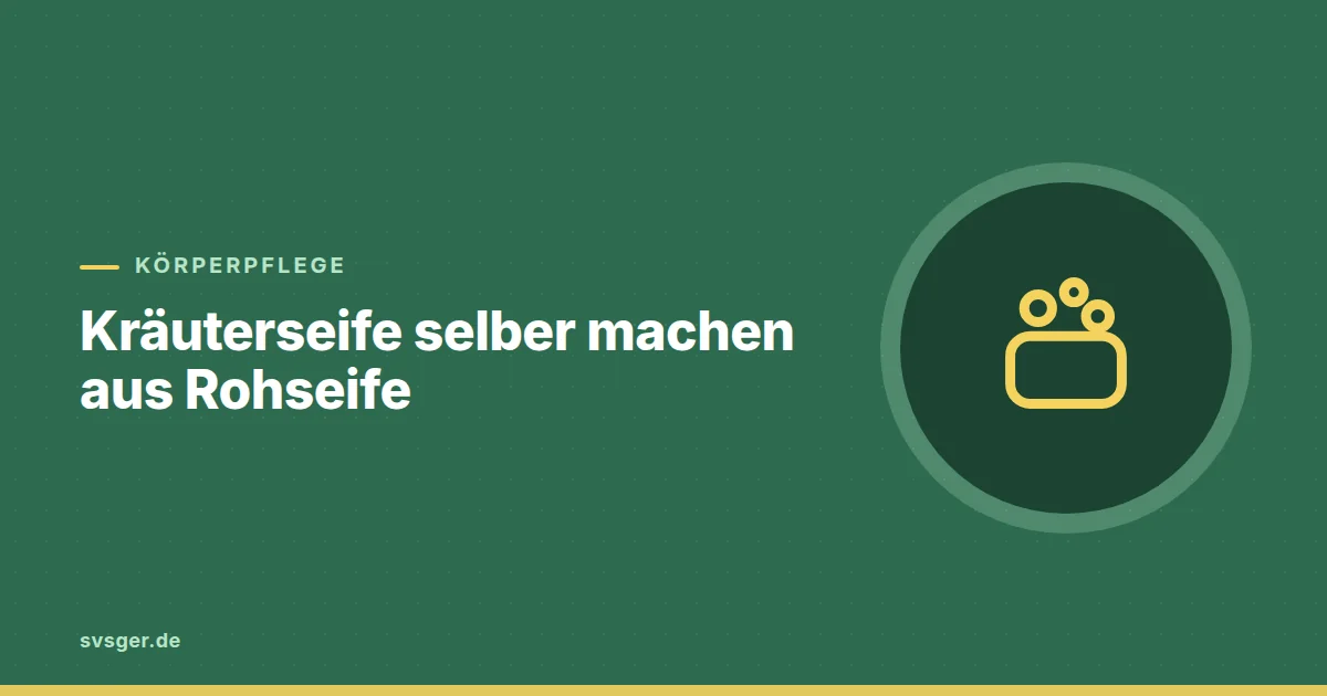 Grafik zum Beitrag: Kräuterseife selber machen aus Rohseife