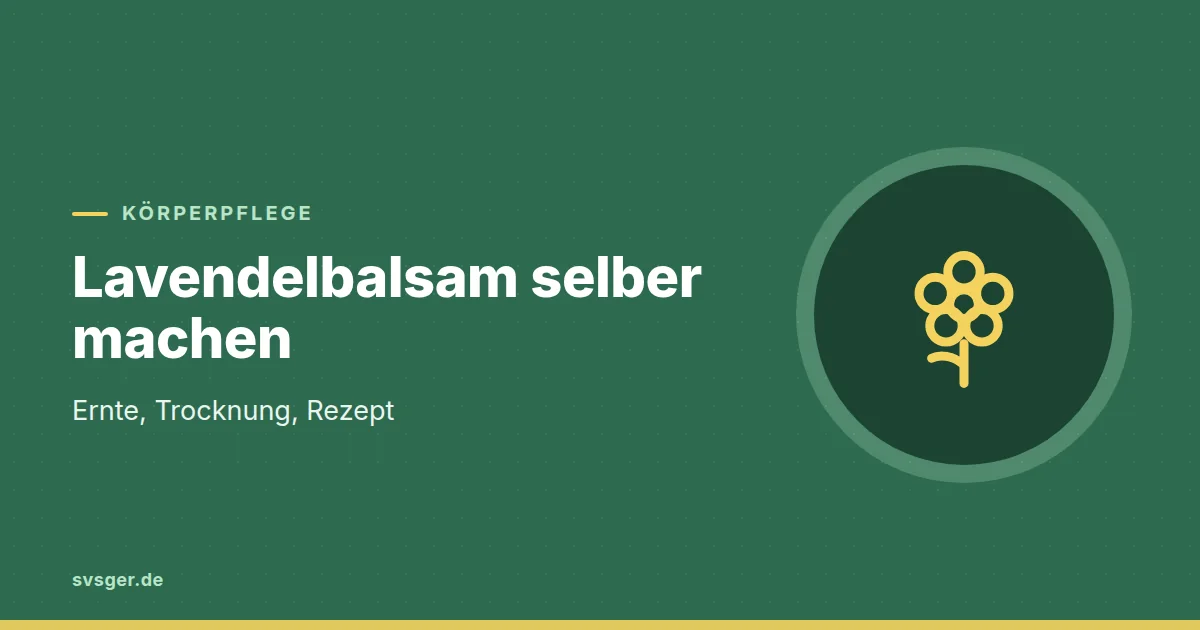 Grafik zum Beitrag: Lavendelbalsam selber machen: Ernte, Trocknung, Rezept