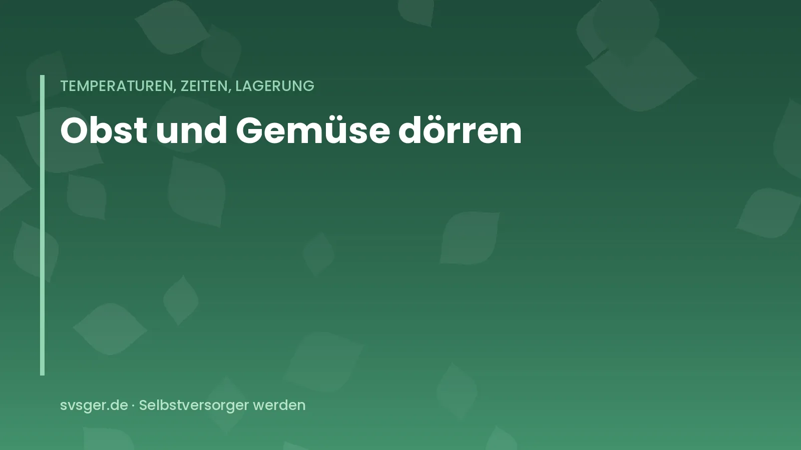 Titelgrafik von svsger.de: Obst und Gemüse dörren – Temperaturen, Zeiten, Lagerung