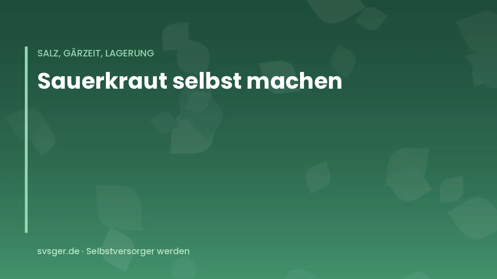 Titelgrafik von svsger.de: Sauerkraut selbst machen – Salz, Gärzeit, Lagerung