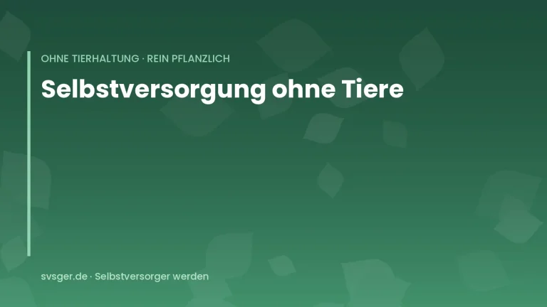 Titelgrafik von svsger.de: Selbstversorgung ohne Tiere – Ohne Tierhaltung · rein pflanzlich