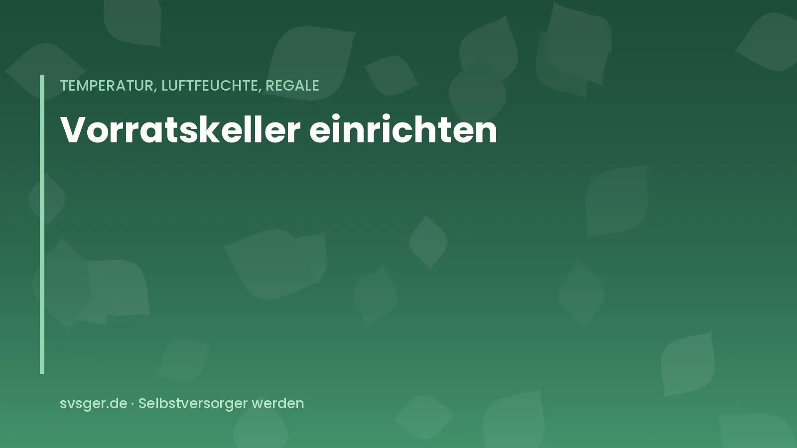 Titelgrafik von svsger.de: Vorratskeller einrichten – Temperatur, Luftfeuchte, Regale
