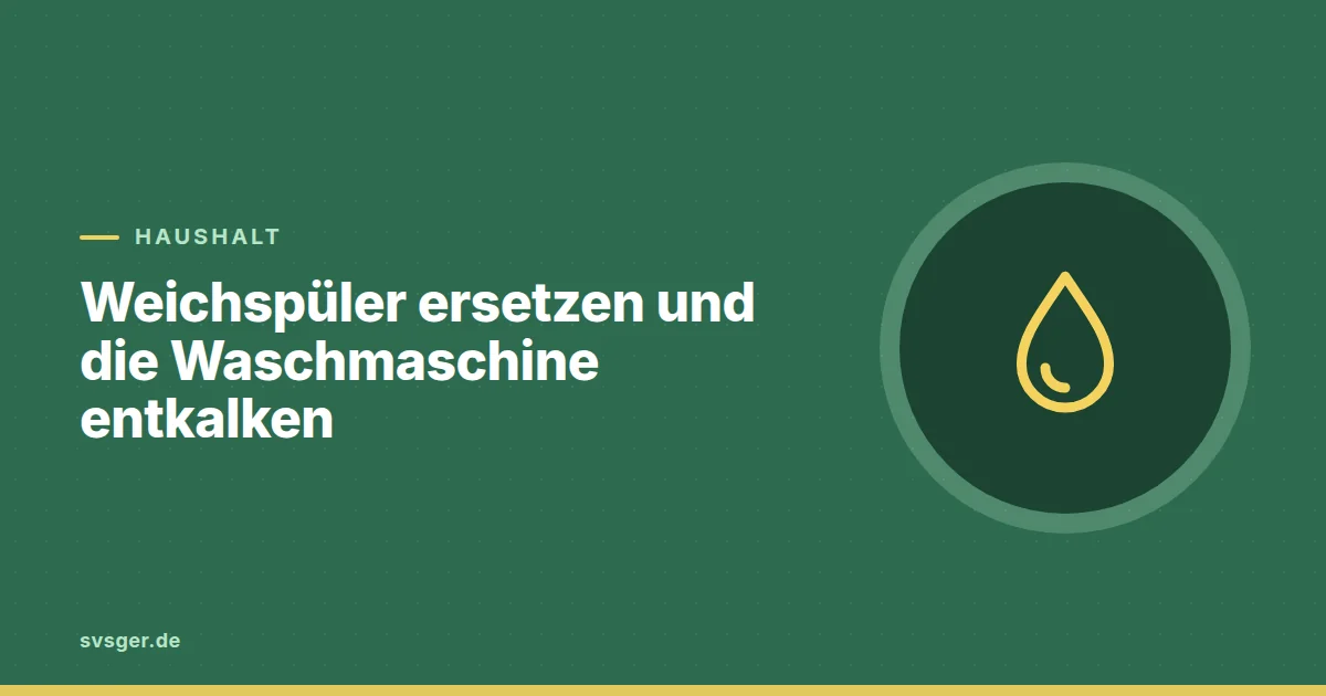 Grafik zum Beitrag: Weichspüler ersetzen und die Waschmaschine entkalken